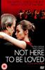 Not Here to Be Loved Online DVD Rental