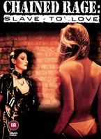 Chained Rage: Slave to Love Online DVD Rental