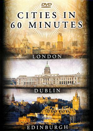 Rent Cities In 60 Minutes: London, Dublin And Edinburgh Online DVD & Blu-ray Rental