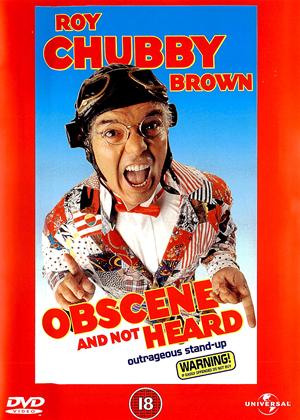 Rent Roy Chubby Brown: Obscene and Not Heard Online DVD & Blu-ray Rental