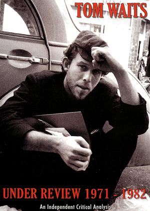 Rent Tom Waits: Under Review 1971-1982 Online DVD Rental