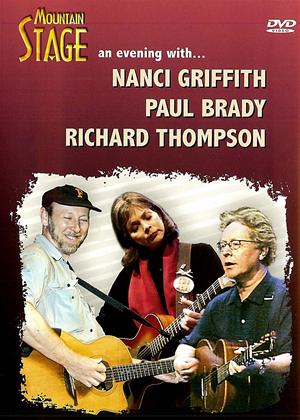 Rent Mountain Stage: An Evening with Nancy Griffith, Paul Brady and Richard Thompson Online DVD Rental