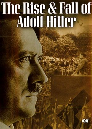 Rent The Rise and Fall of Adolf Hitler Online DVD Rental