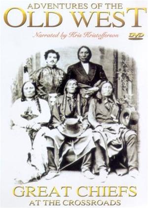 Rent Adventures of the Old West: Great Chiefs at the Crossroads Online DVD Rental