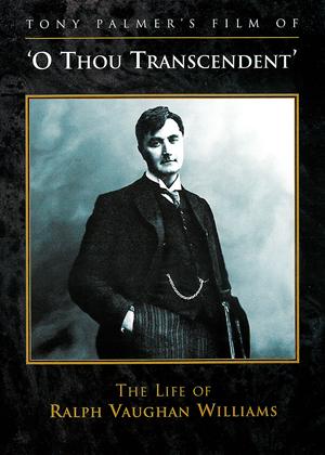 Rent O Thou Transcendent: The Life of Ralph Vaughan Williams Online DVD Rental