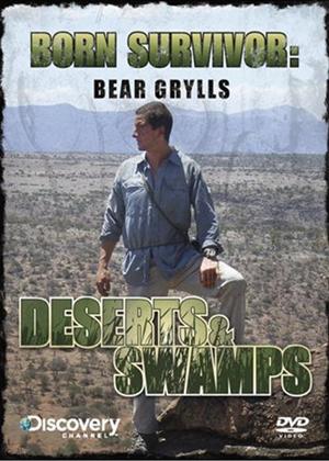 Rent Bear Grylls: Born Survivor: Deserts and Swamps Online DVD Rental