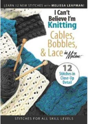 Rent I Can't Believe I'm Knitting Cables, Bobbles and Lace Online DVD & Blu-ray Rental