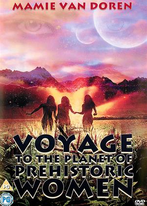 Rent Voyage to the Planet of Prehistoric Women Online DVD Rental