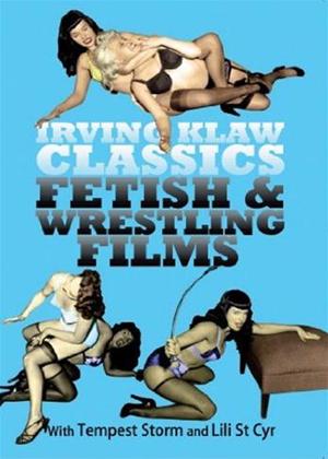 Rent Irving Klaw Classics: Fetish and Wrestling Films Online DVD Rental