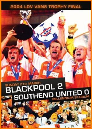 Rent 2004 LDV Vans Trophy Final: Blackpool 2 Southend Utd 0 Online DVD Rental