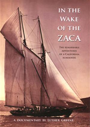 Rent In The Wake of The Zaca: The Remarkable Adventures of a California Schooner Online DVD Rental
