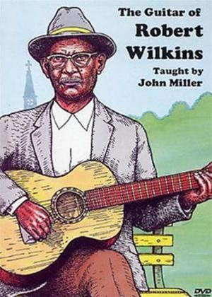 Rent John Miller: The Guitar of Robert Wilkins Online DVD Rental