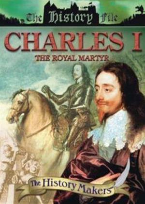 Rent History Makers: Charles I: The Royal Martyr Online DVD Rental