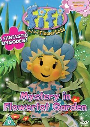 Rent Fifi and the Flowertots: Mystery in Flowertot Garden Online DVD Rental