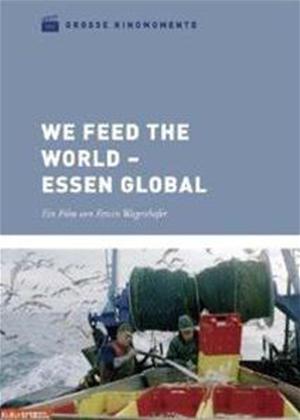 Rent We Feed the World (aka We feed the World - Essen global ) Online DVD Rental