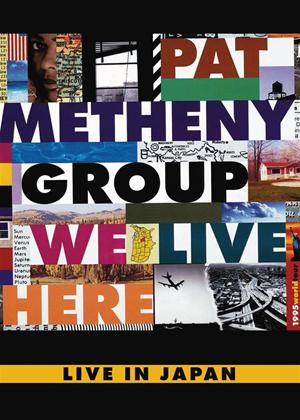 Rent Pat Metheny Group: We Live Here: Live in Japan Online DVD Rental