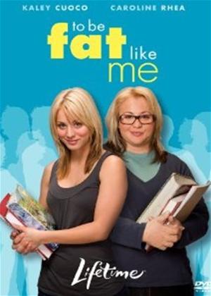 Rent To Be Fat Like Me Online DVD Rental