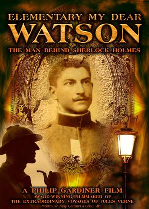 Rent Elementary My Dear Watson: The Man Behind Sherlock Holmes Online DVD Rental