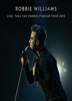 Rent Robbie Williams: Take the Crown Tour 2013 Online DVD Rental