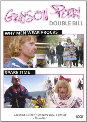 Rent Grayson Perry: Why Men Wear Frocks / Spare Time Online DVD & Blu-ray Rental