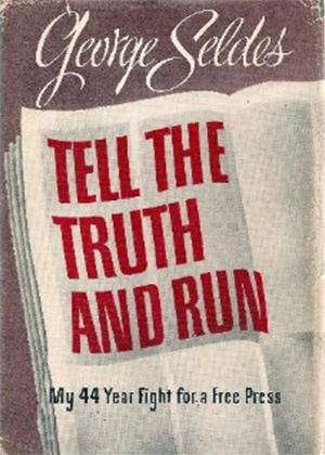 Rent Tell the Truth and Run: George Seldes and the American Press Online DVD Rental