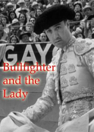 Rent Bullfighter and the Lady (aka Bullfighter and the Lady ) Online DVD Rental