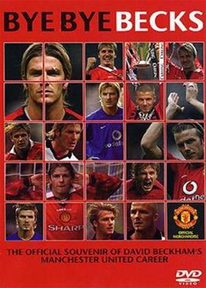 Rent Manchester United: David Beckham: Bye Bye Becks Online DVD Rental