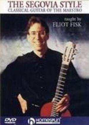 Rent Eliot Fisk: The Segovia Style: Classical Guitar of the Maestro Online DVD Rental
