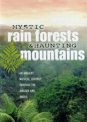 Rent Mystic Rain Forests and Haunting Mountains Online DVD Rental
