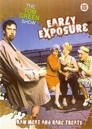 Rent The Tom Green Show: Early Exposure: Raw Meat and Rare Treats Online DVD Rental