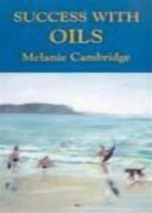Rent Success with Oils with Melanie Cambridge Online DVD Rental