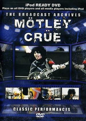 Rent Motley Crue: Classic Performances (aka Motley Crue: The Broadcast Archives") Online DVD & Blu-ray Rental