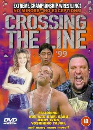 Rent ECW: Crossing the Line '99 (aka Extreme Championship Wrestling: Crossing The Line 99) Online DVD & Blu-ray Rental