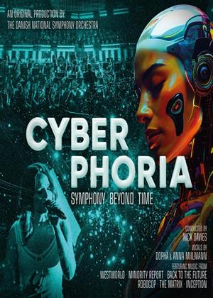 Rent Danish National Symphony Orchestra: Cyberphoria (aka Cyberphoria - Symphony Beyond) Online DVD & Blu-ray Rental